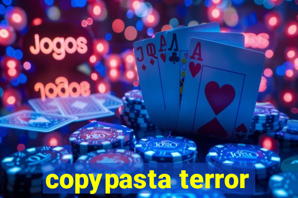 copypasta terror